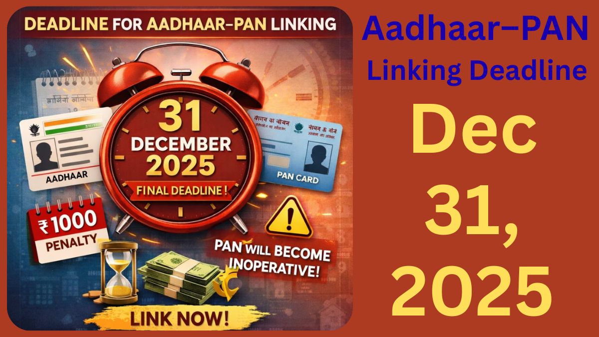 Aadhaar–PAN Linking 2025: Act Today for Relief, Miss the Deadline and Face Trouble