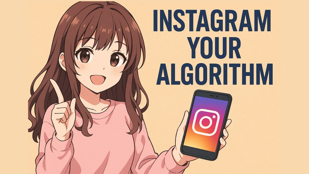 Instagram Your Algorithm: Now Your Reels Will Show Exactly What Your Heart Wants to See