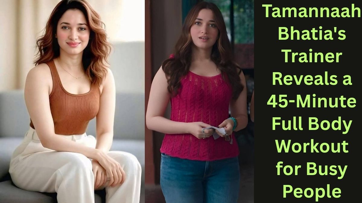 Tamannaah Bhatia's trainer shared a 45-minute full body workout that is effective and easy for busy people