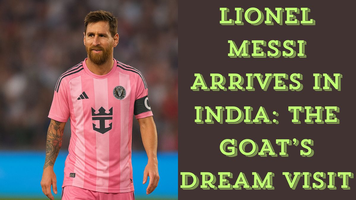 Lionel Messi Arrives in India: The GOAT’s Dream Visit