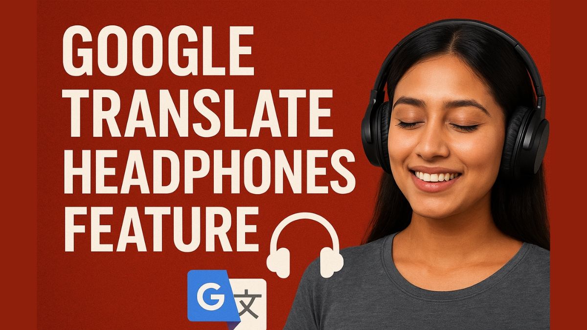 Break the Language Barrier: Google Translate's Headphone Feature Makes Conversation Instant!