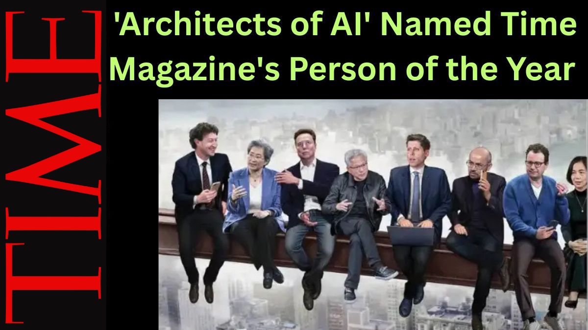 Time Magazine's Person of the Year 2025: ‘Architects of AI’