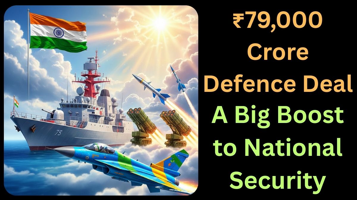 ₹79,000 Crore Defence Deal: A Big Boost to National Security, but Critical Questions Remain