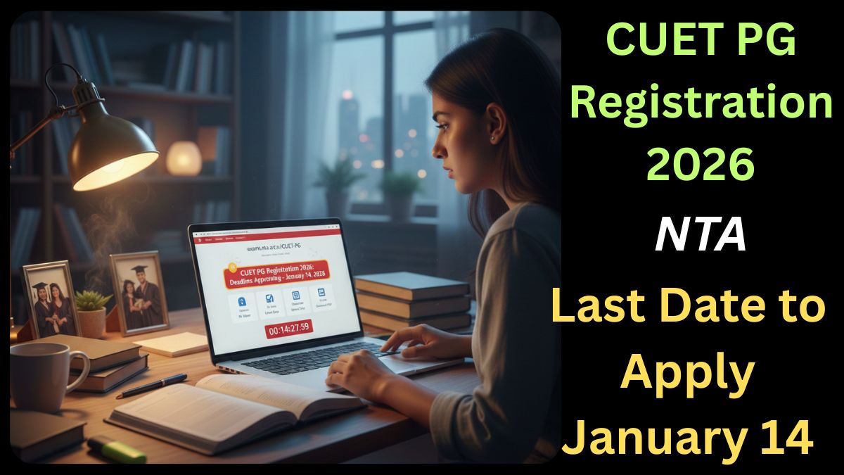 CUET PG Registration 2026 Update, Relief for Aspirants, Warning for Late Applicants