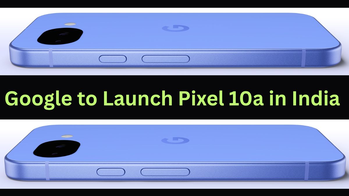 Google Pixel 10a Launches in India Tonight