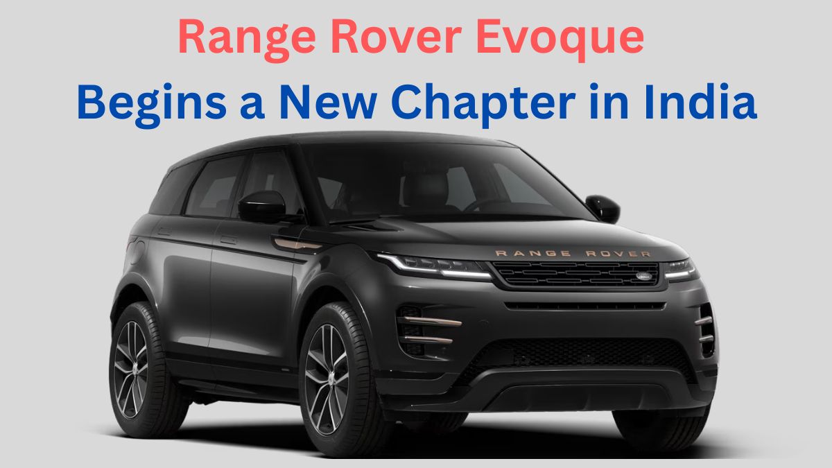 India Witnesses First Production of Range Rover Evoque, Ranipet Plant Sets the Stage