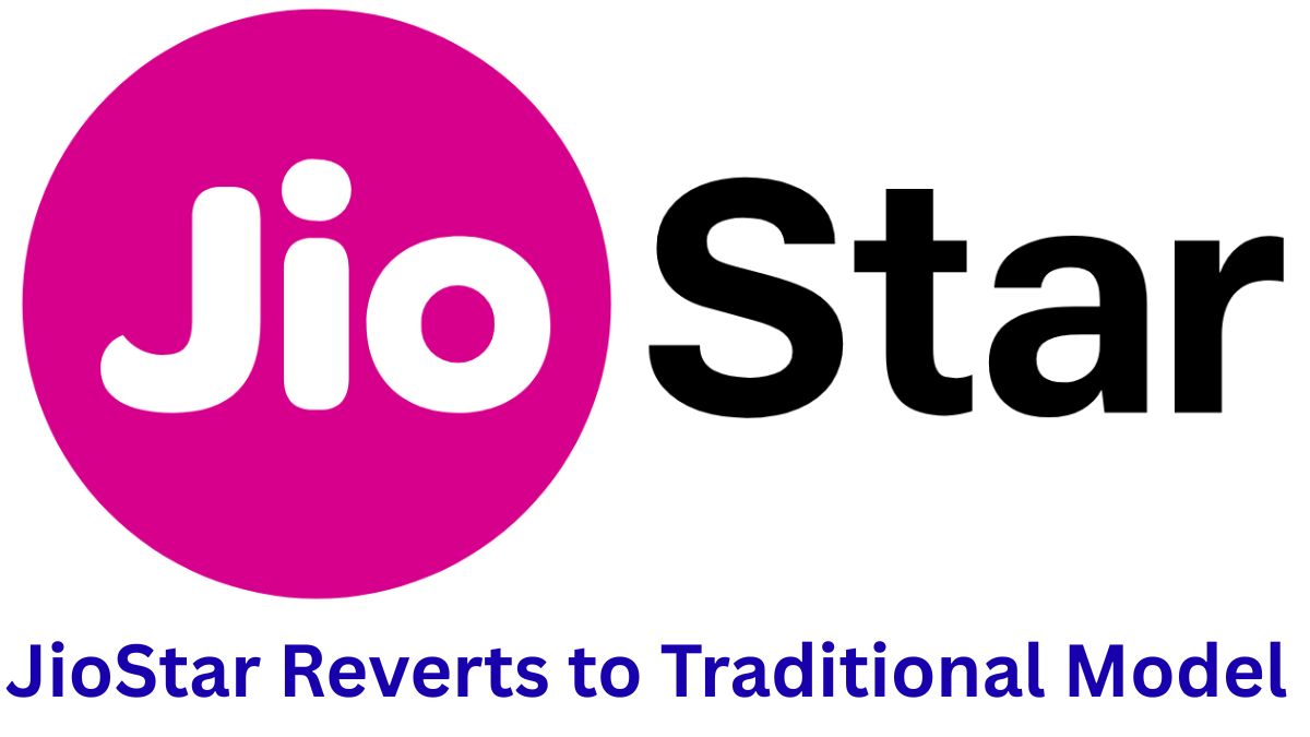 JioStar Reverts to Traditional Model Signals Strong Strategic Comeback in Media Market
