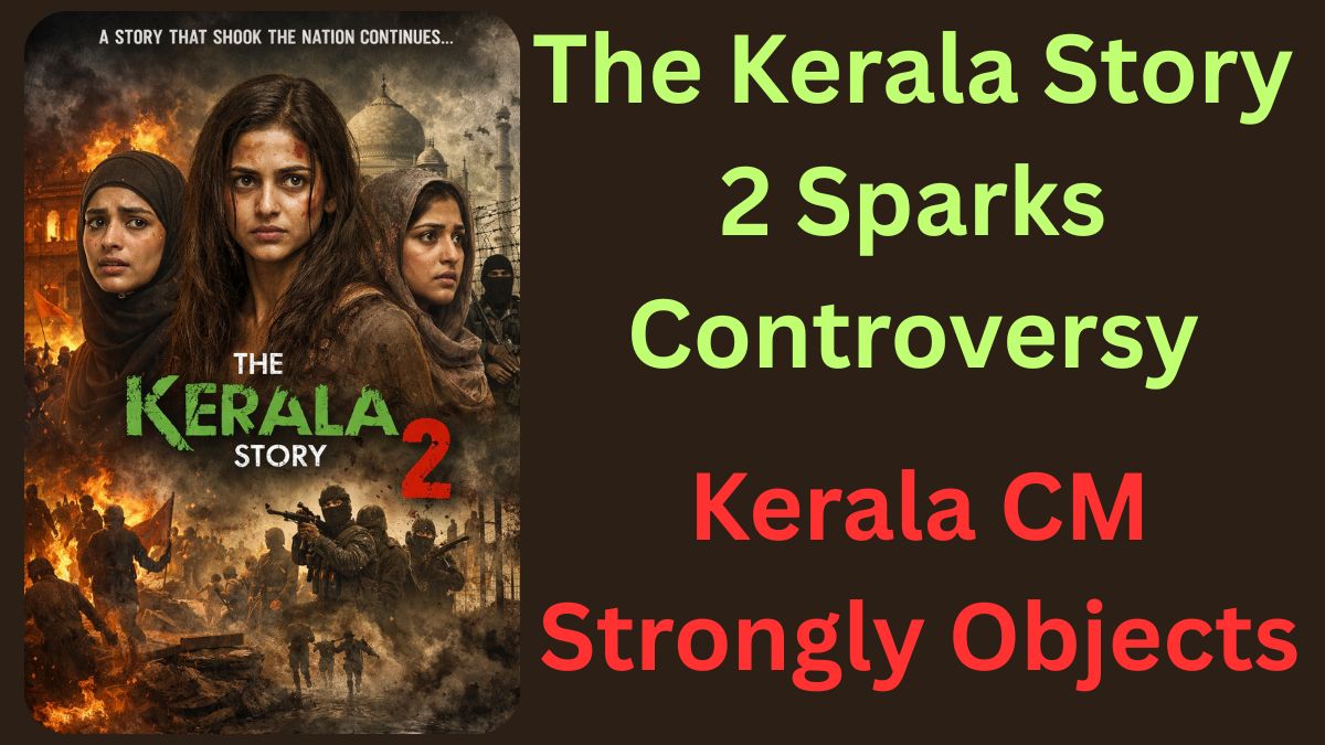 The Kerala Story 2 Sparks Controversy, Will It Repeat Box Office History