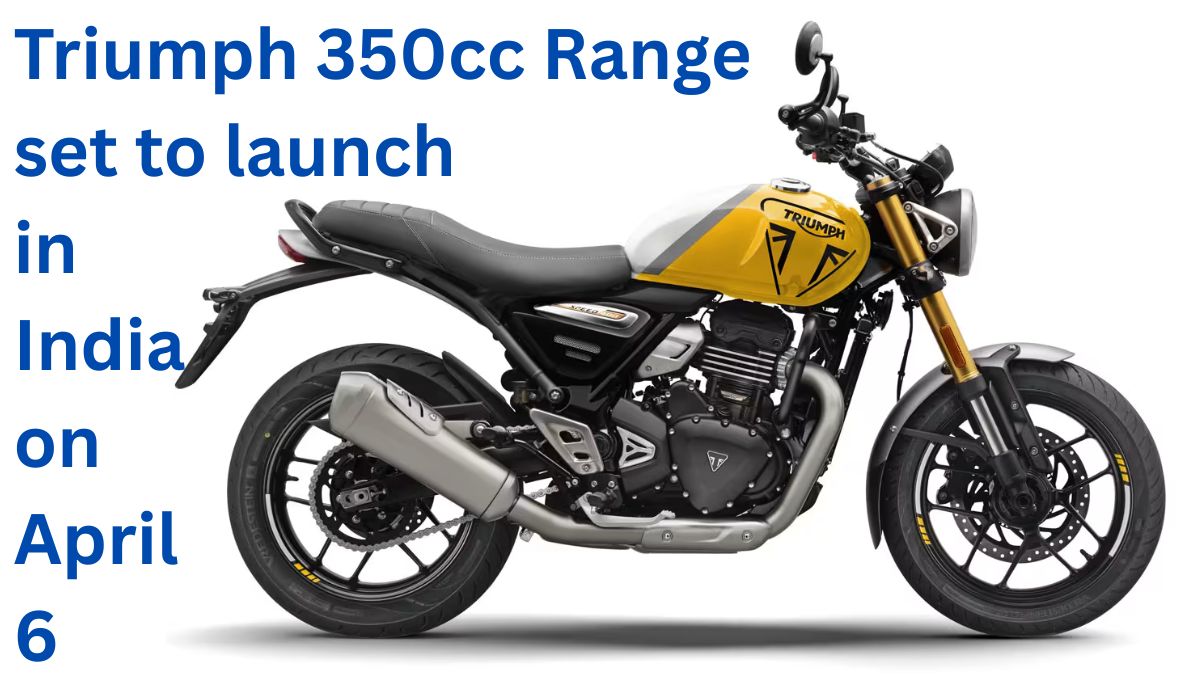 Triumph 350cc Range set to launch in India on April 6, premium bikes now more affordable