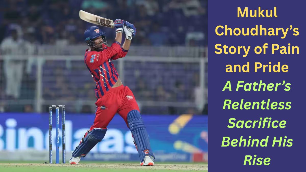 Mukul Choudhary’s Story of Pain and Pride: A Father’s Extraordinary Sacrifice Behind His Rise