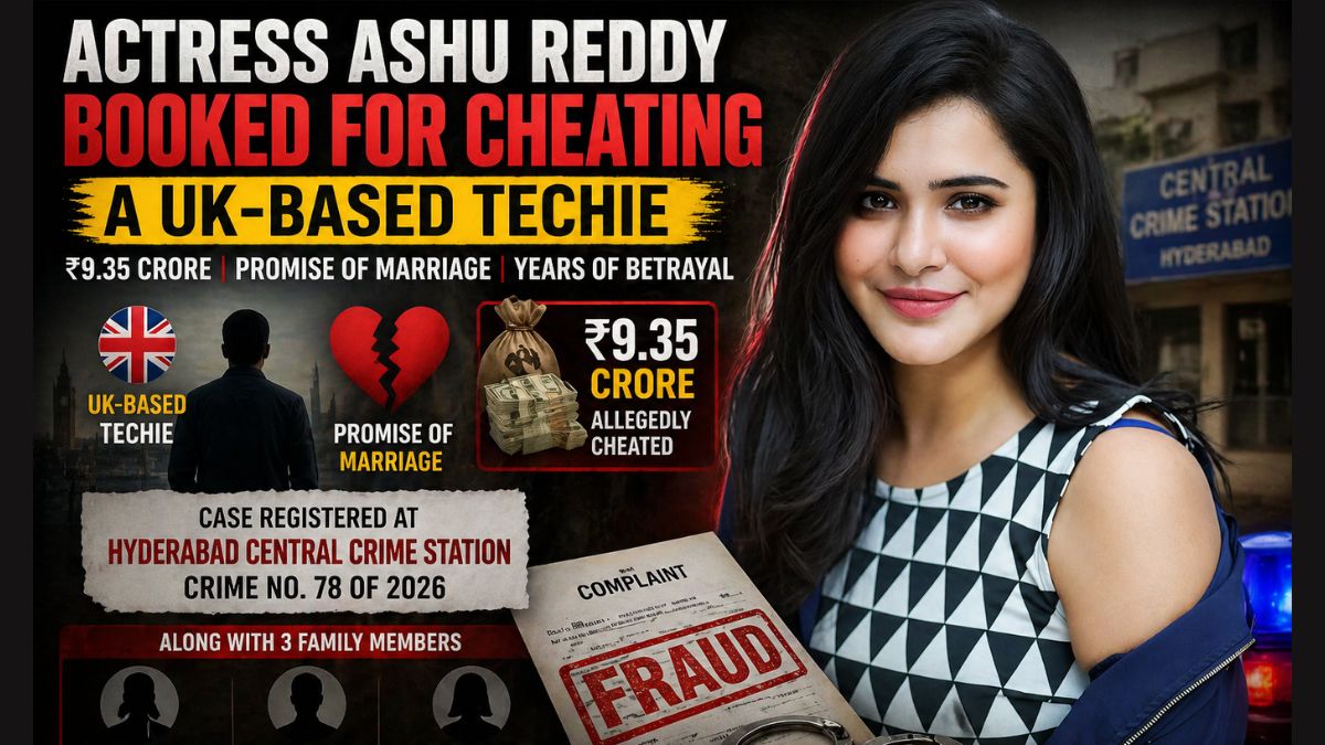Actress Ashu Reddy Booked for Cheating UK-Based Techie Dharmendra Out of Rs 9.35 Crore After Years of False Marriage Promises 2 Actress Ashu Reddy Booked for Cheating UK-Based Techie Dharmendra of Rs 9.35 Crore, Cars, Gold and a Flat Over Seven Years