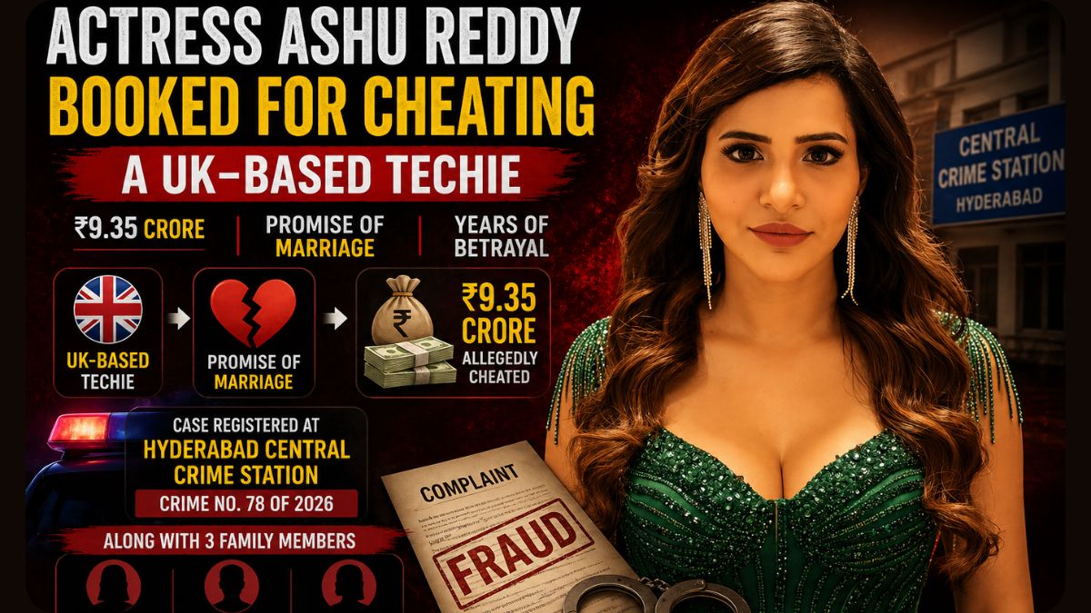 Actress Ashu Reddy Booked for Cheating UK-Based Techie Dharmendra Out of Rs 9.35 Crore After Years of False Marriage Promises 3 Actress Ashu Reddy Booked for Cheating UK-Based Techie Dharmendra Out of Rs 9.35 Crore After Years of False Marriage Promises