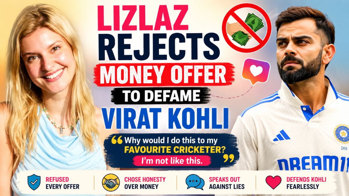 Influencer LizLaz Claims Journalists Offered Her Money to Defame Virat Kohli After His Viral Instagram Like 3 LizLaz Bravely Refuses Cash to Spread Lies About Virat Kohli
